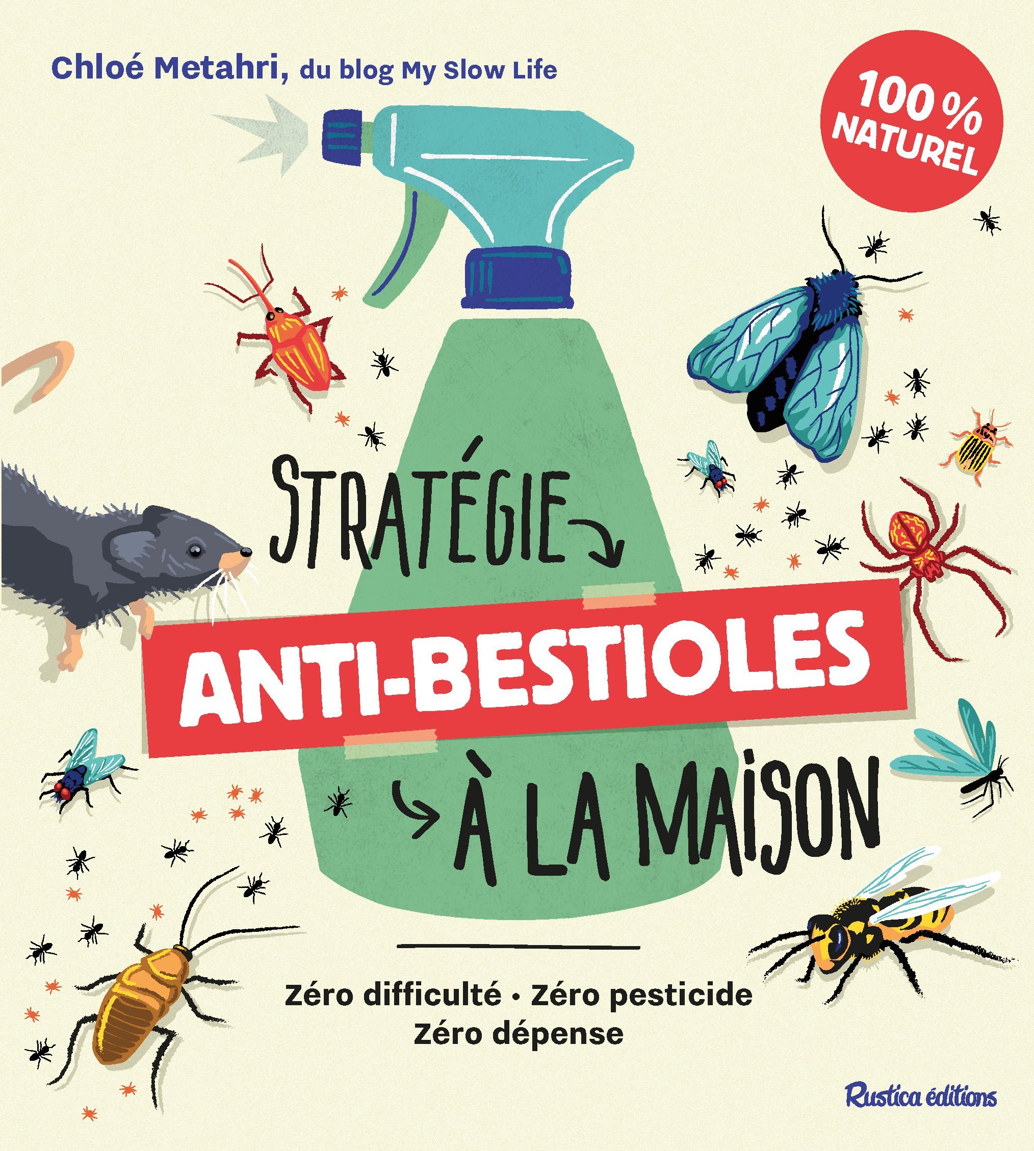 Stratégie anti-bestioles dans ma maison - Metahri Chloé - RUSTICA Stratégie anti-bestioles dans ma maison - Metahri Chloé - RUSTICA