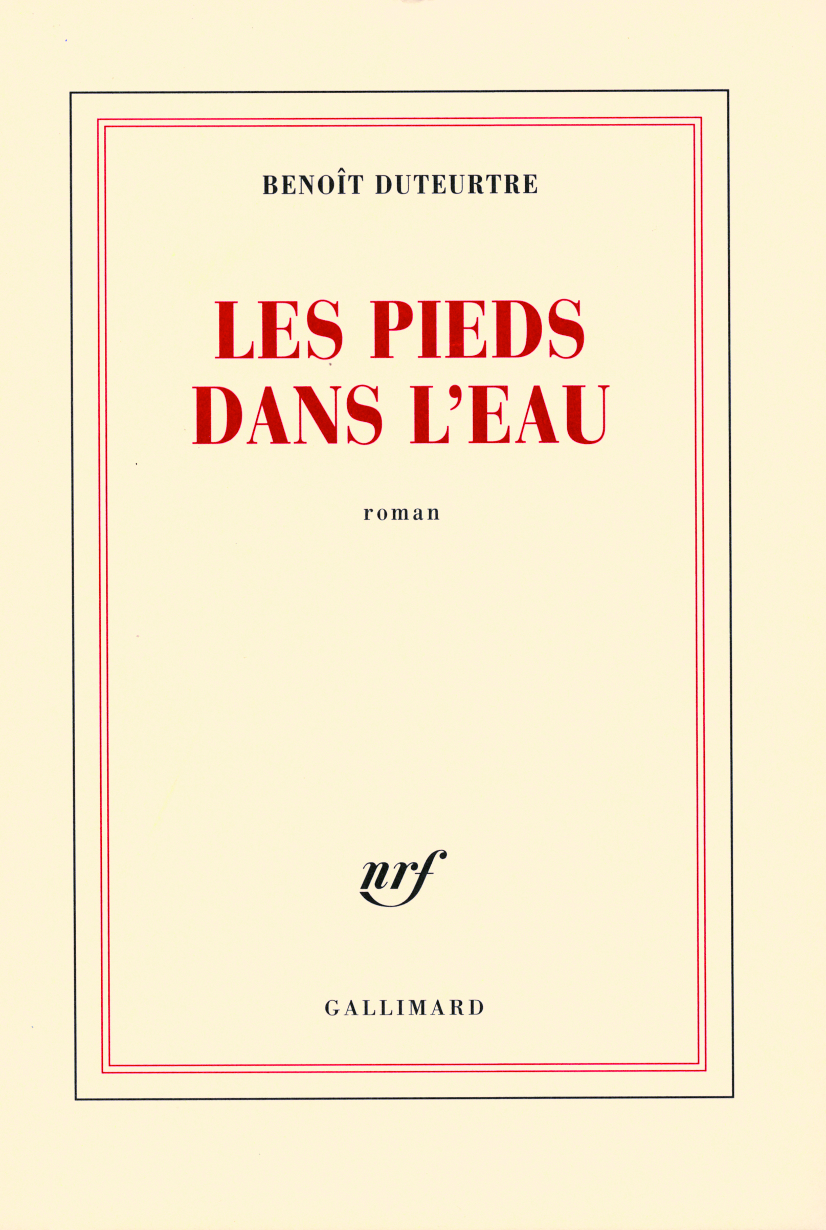 Les pieds dans l'eau - Duteurtre Benoît - GALLIMARD