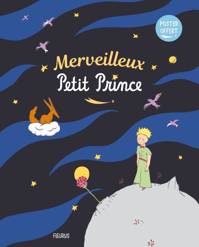 Merveilleux Petit Prince (poster offert) - D'après Antoine de Saint-Exupéry D'après Antoine de Saint-Exupéry, D'après Antoine de Saint-Exupéry  - FLEURUS