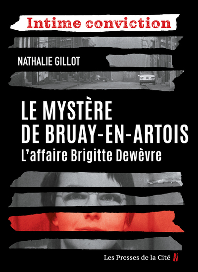 Le Mystère de Bruay-en-Artois. L'Affaire Brigitte Dewèvre - Gillot Nathalie, Bastuck Nicolas - PRESSES CITE