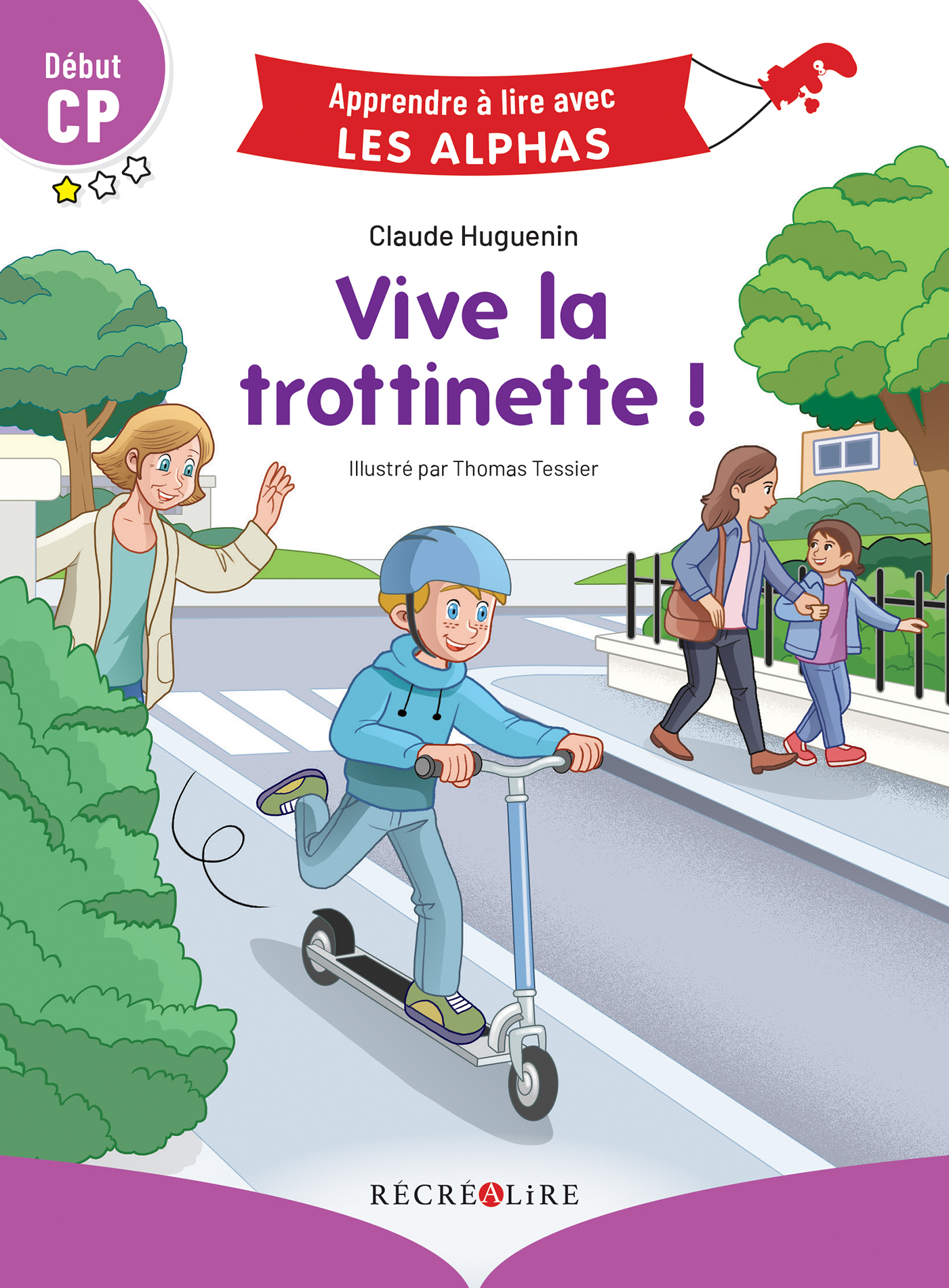 Vive la trottinette ! Début CP - Huguenin Claude, Tessier Thomas - RECREALIRE