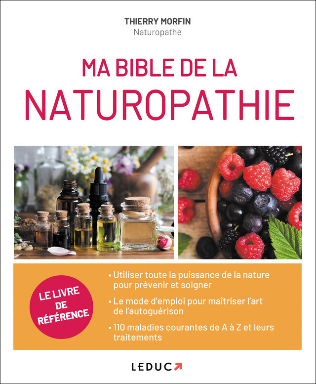 Ma bible de la naturopathie - Morfin Thierry - LEDUC