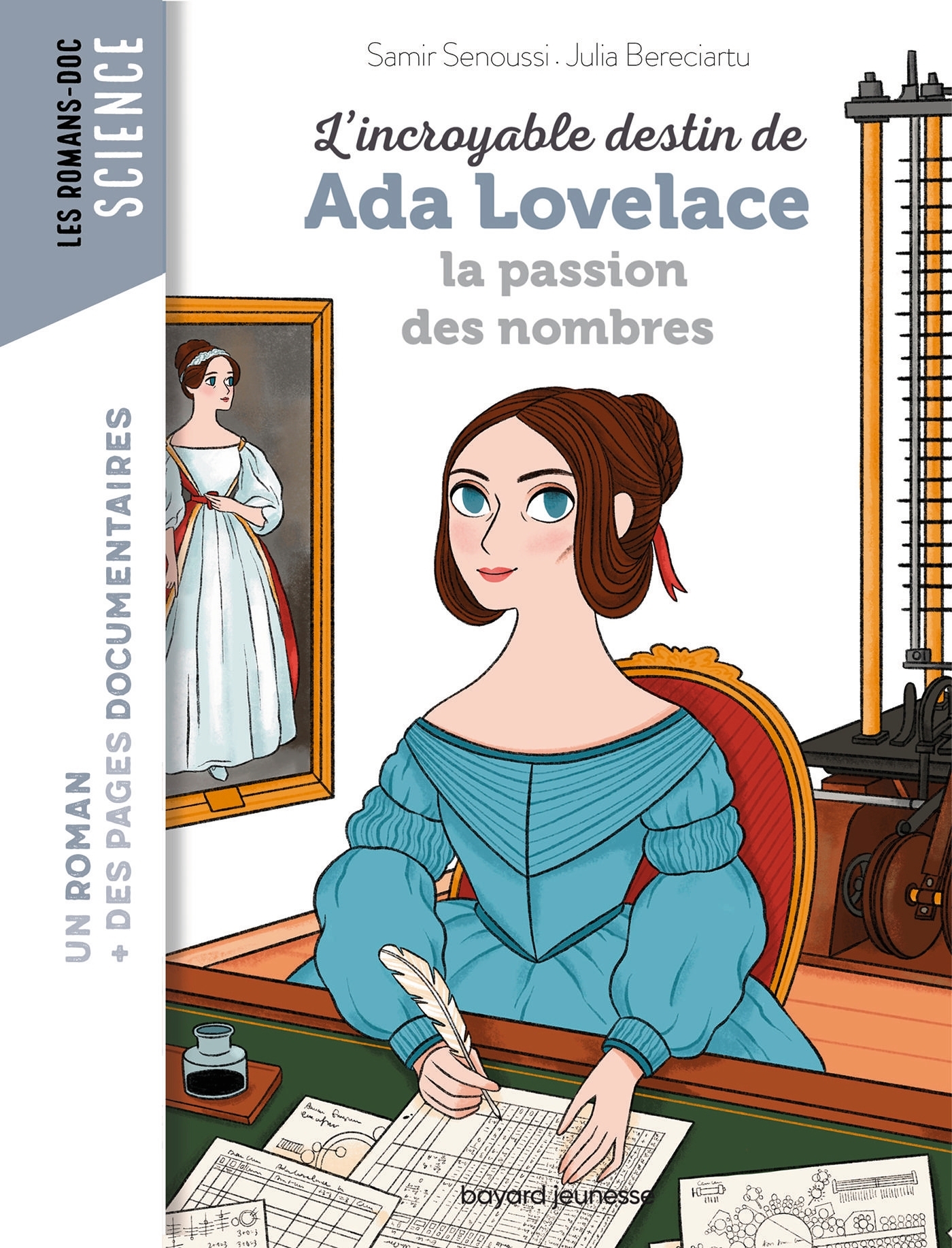 L'incroyable destin d'Ada Lovelace, la passion des nombres - Peña Nancy, Senoussi Samir, Bereciartu Julia - BAYARD JEUNESSE