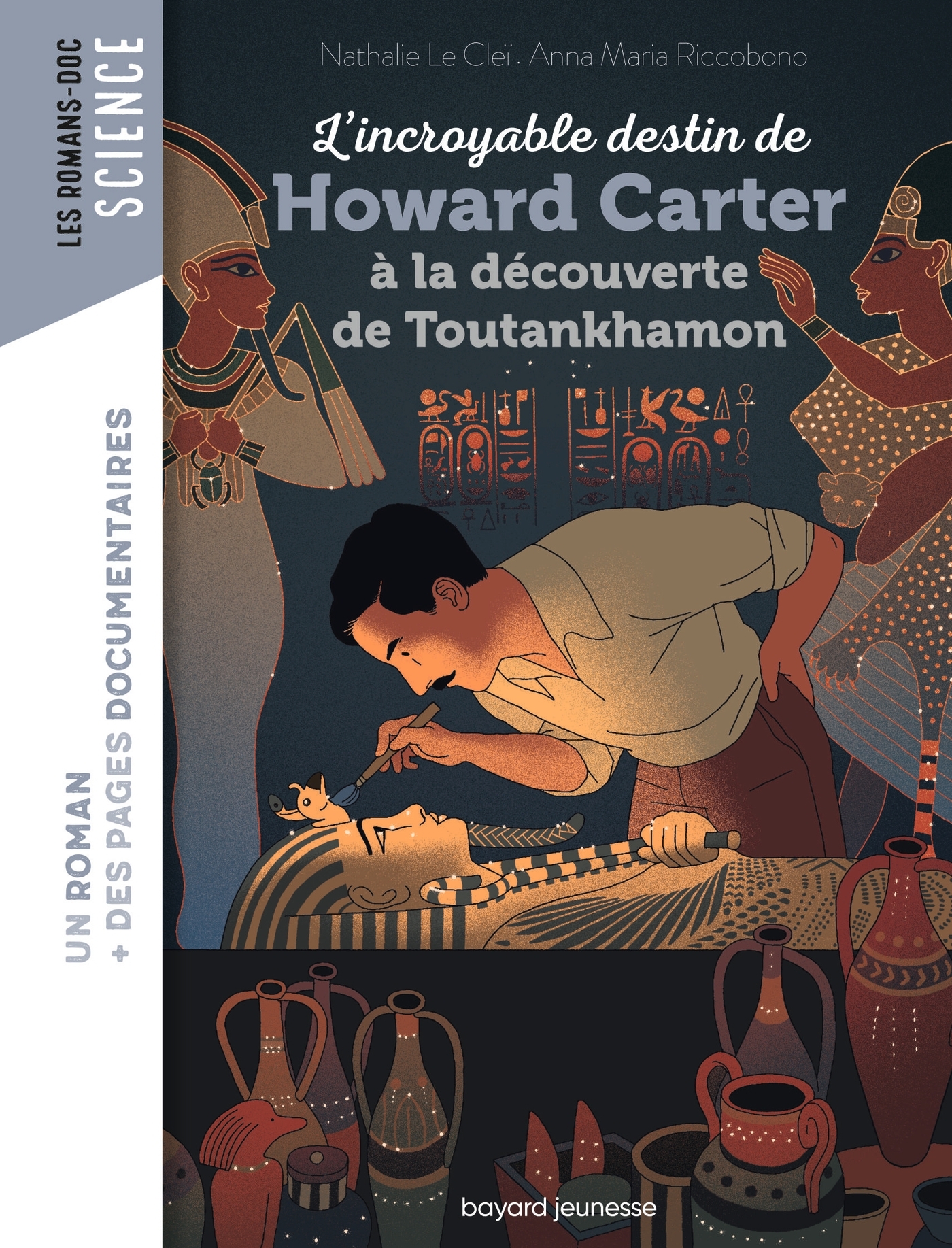 L'incroyable destin de Howard Carter, à la découverte de Toutankhamon - Le Clei Nathalie, Riccobono Anna Maria, Peña Nancy - BAYARD JEUNESSE