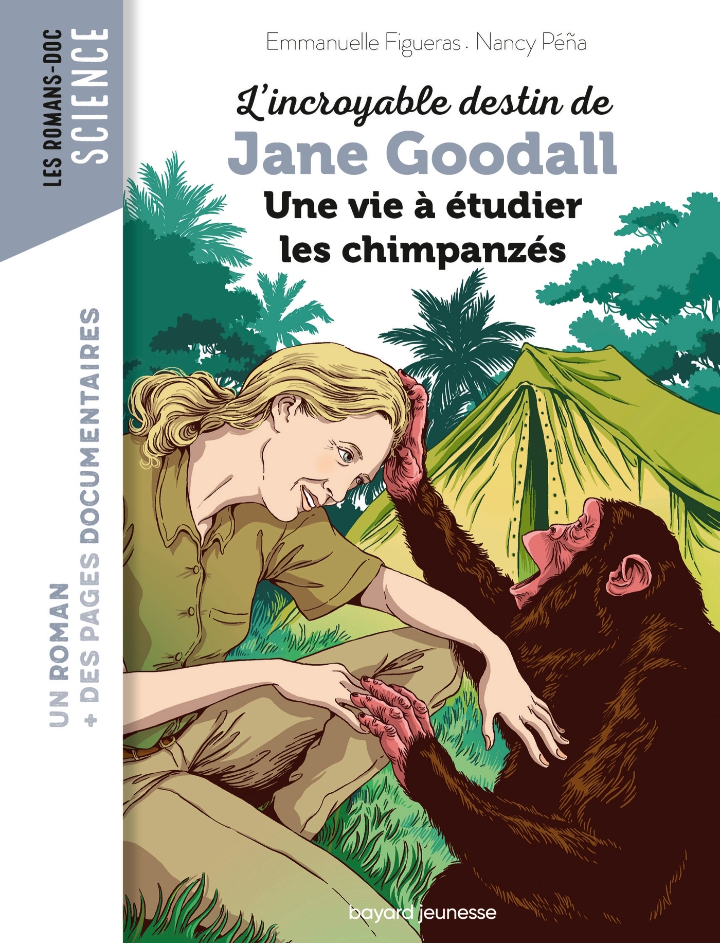 L'incroyable destin de Jane Goodall, une vie à étudier les chimpanzés - Figueras Emmanuelle, Peña Nancy - BAYARD JEUNESSE