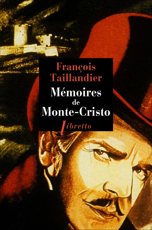 Mémoires de Monte-Cristo - Taillandier François - LIBRETTO Mémoires de Monte-Cristo - Taillandier François - LIBRETTO