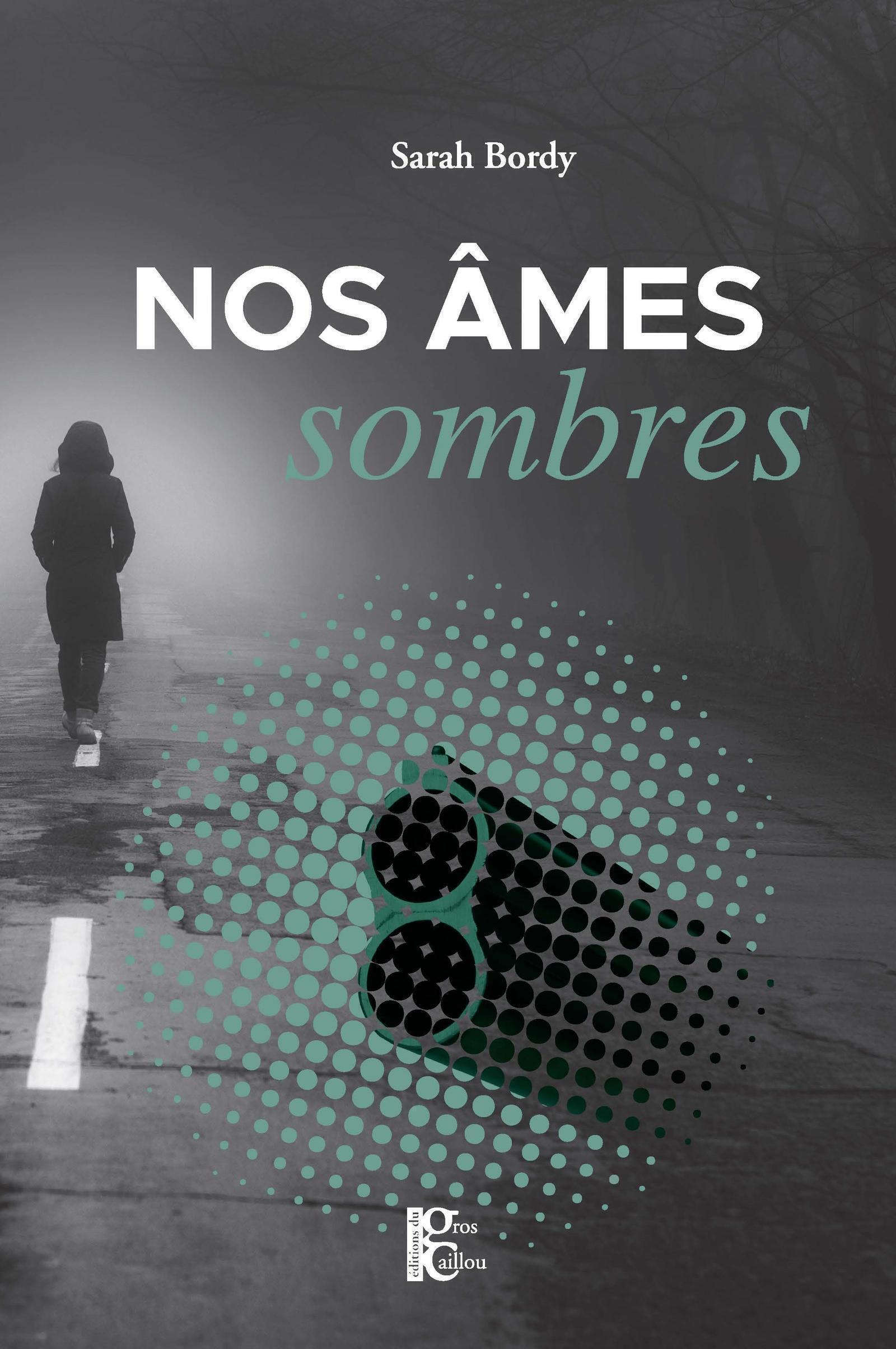 Nos âmes sombres - Bordy Sarah - DU GROS CAILLOU