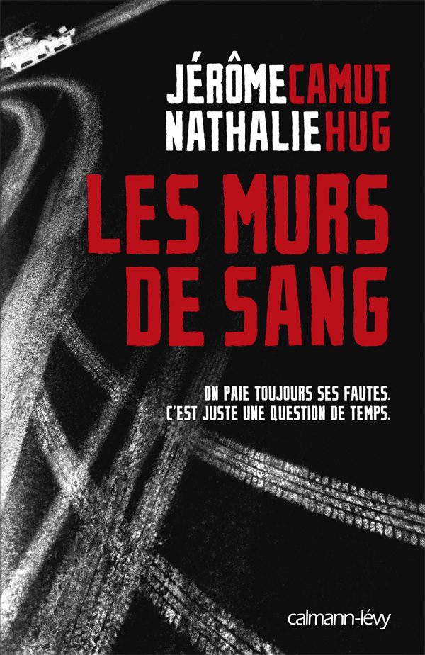 Les Murs de sang - Hug Nathalie, Camut Jérôme - CALMANN-LEVY