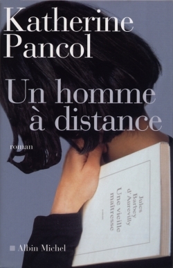 Un homme à distance - Pancol Katherine - ALBIN MICHEL