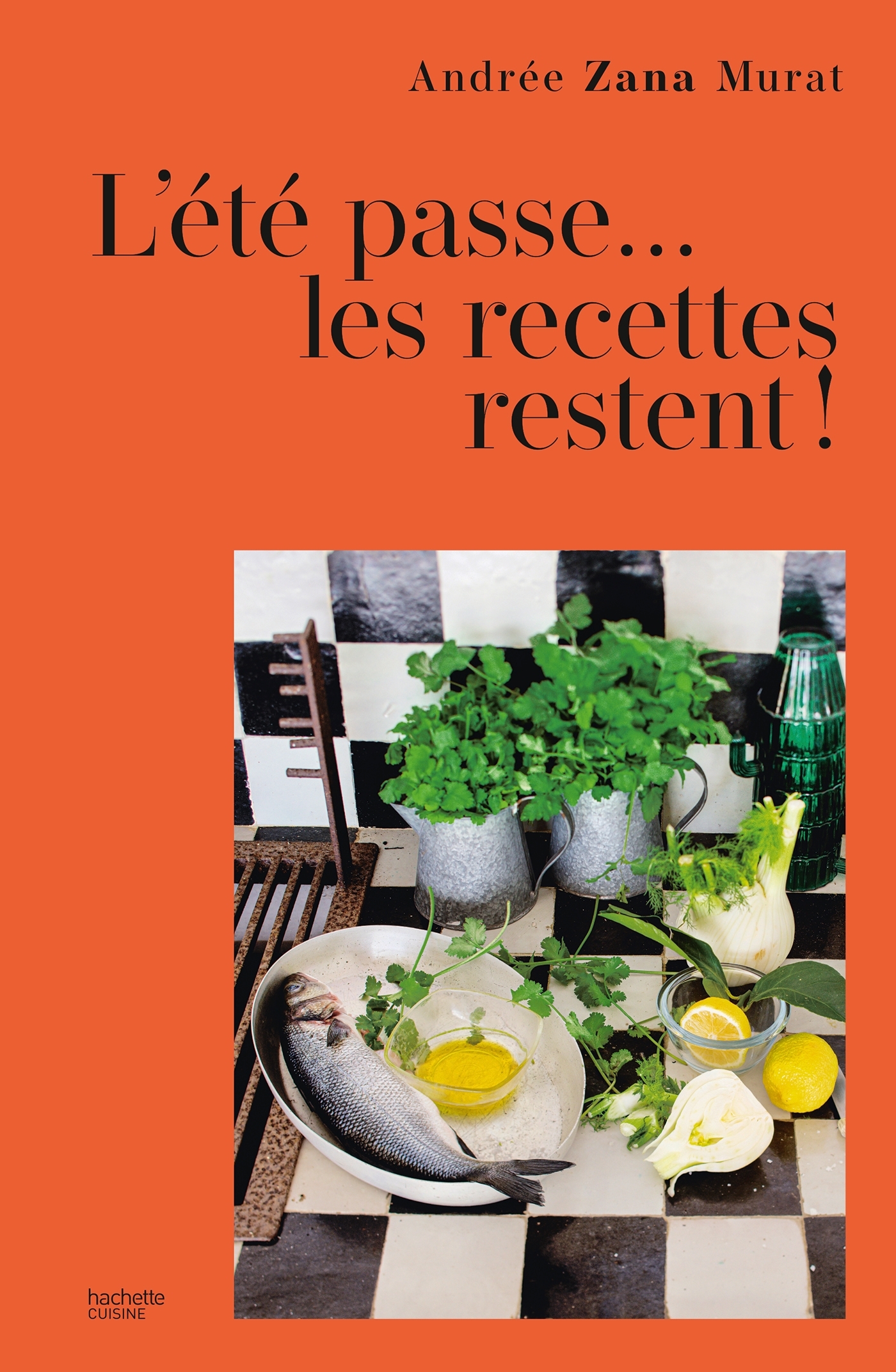 L'été passe... les recettes restent - Zana-Murat Andrée - HACHETTE PRAT