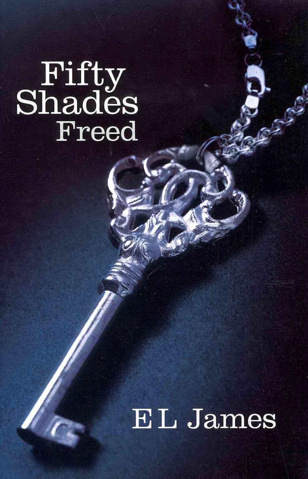 Fifty Shades Freed - James, E L , James, E.L.  - ARROW