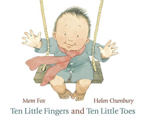 Ten Little Fingers and Ten Little Toes - FOX M/OXENBURY H , Fox, Mem; Oxenbury,  - WALKER BOOKS