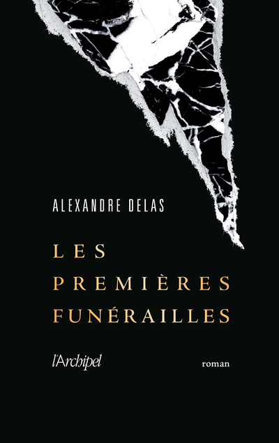 Les premières funérailles - Delas Alexandre - ARCHIPEL