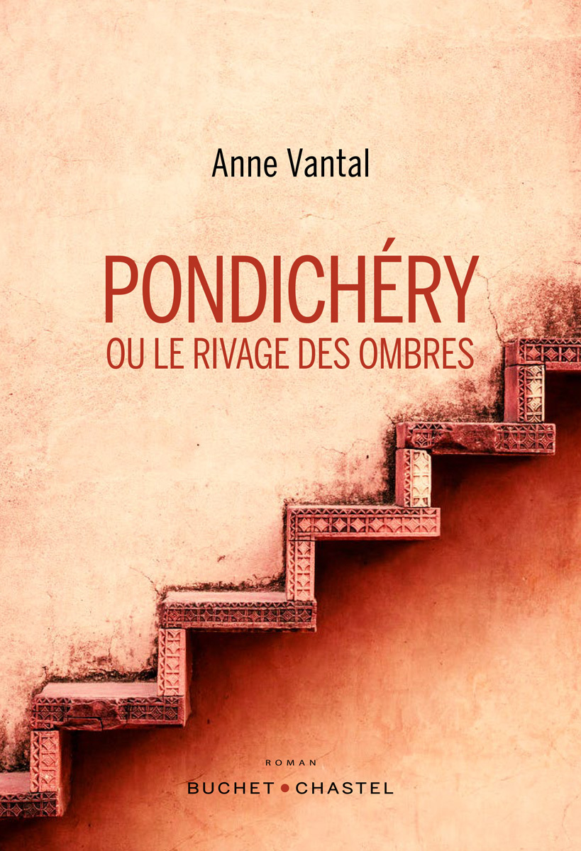 Pondichéry ou le rivage des ombres - VANTAL Anne  - BUCHET CHASTEL