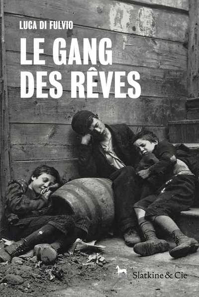Le Gang des rêves - Di Fulvio Luca - SLATKINE ET CIE