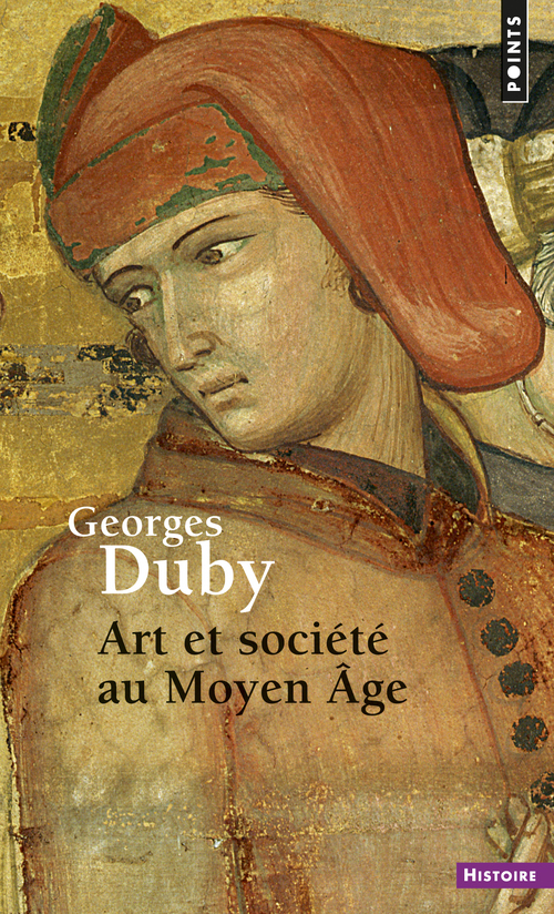 ART ET SOCIETE AU MOYEN AGE - DUBY GEORGES - POINTS