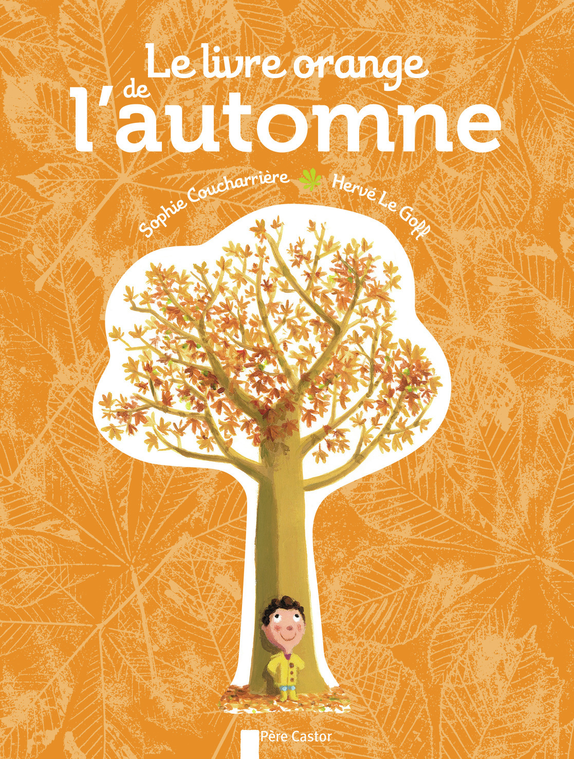 Le Livre orange de l'automne - Coucharrière Sophie, Le Goff Hervé - PERE CASTOR