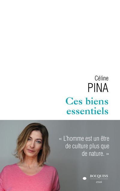 Ces biens essentiels - Pina Céline - BOUQUINS