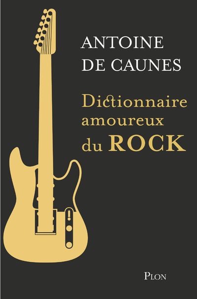 Dictionnaire amoureux du rock - Edition Collector - Decaunes Antoine - PLON