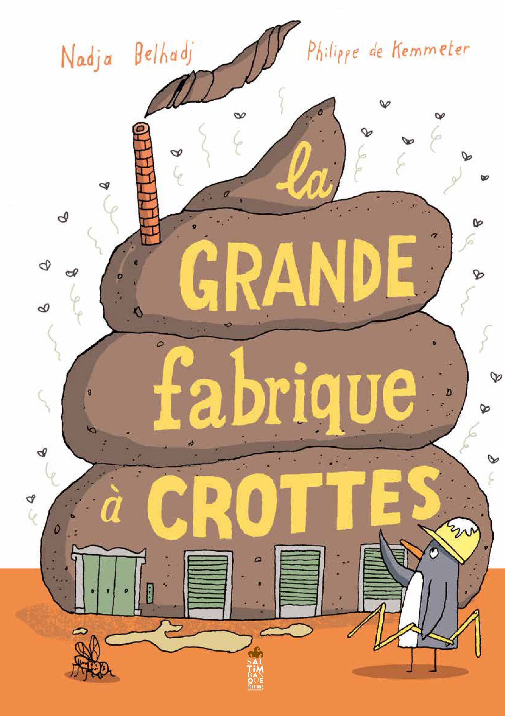 La grande fabrique à crottes - Belhadj Nadja, De Kemmeter Philippe - SALTIMBANQUE