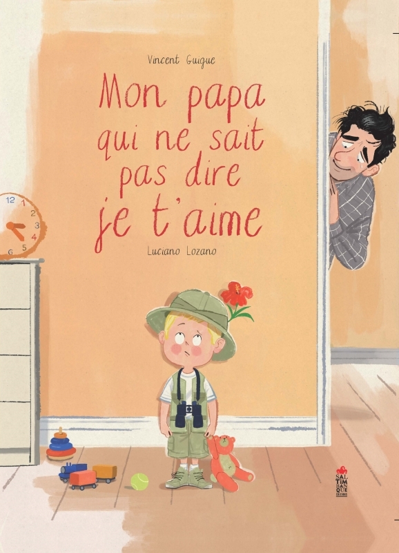 Mon papa qui ne sait pas dire je t'aime - Guigue Vincent, Lozano Raya Luciano - SALTIMBANQUE