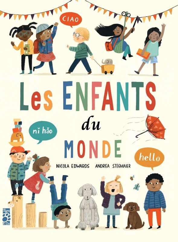 Les enfants du monde - Edwards Nicola, Stegmaier Andrea - TIGRE ET CIE