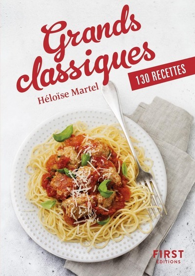 Petit Livre de - Grands classiques en 130 recettes - Martel Héloïse - FIRST