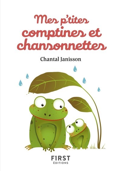 Petit livre de - Mes p'tites comptines et chansonnettes - Janisson Chantal - FIRST