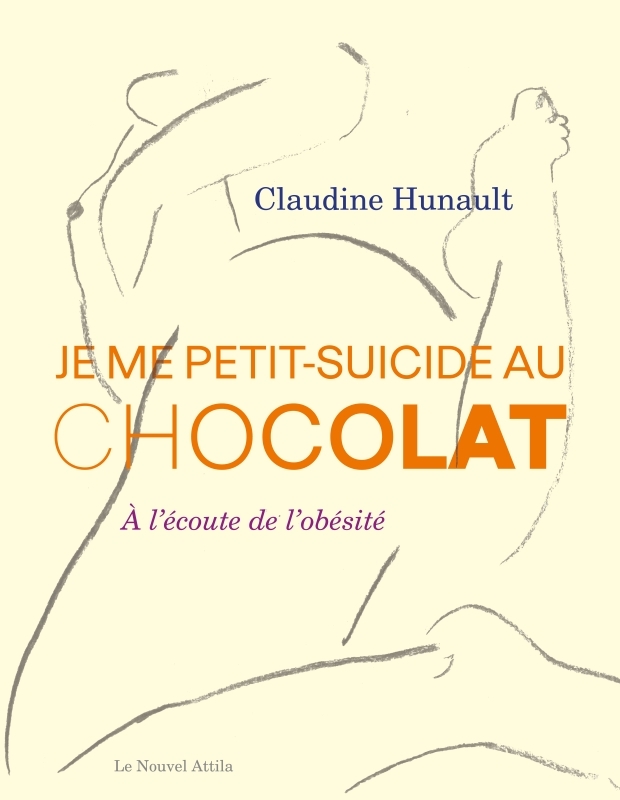 Je me petit-suicide au chocolat - Hunault Claudine - NOUVEL ATTILA