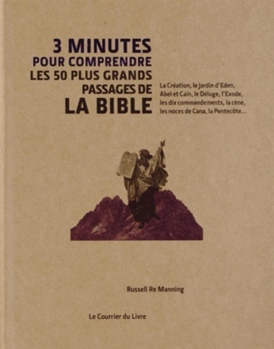 3 minutes pour comprendre les 50 passages essentiels de la Bible - Re manning Russell, Destruhaut Christine - COURRIER LIVRE