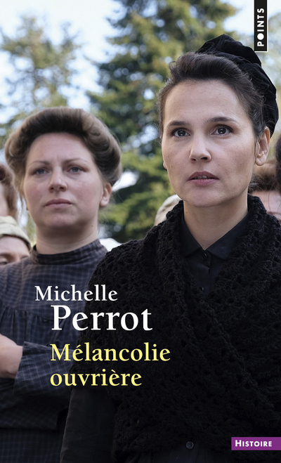 Mélancolie ouvrière - Perrot Michelle - POINTS