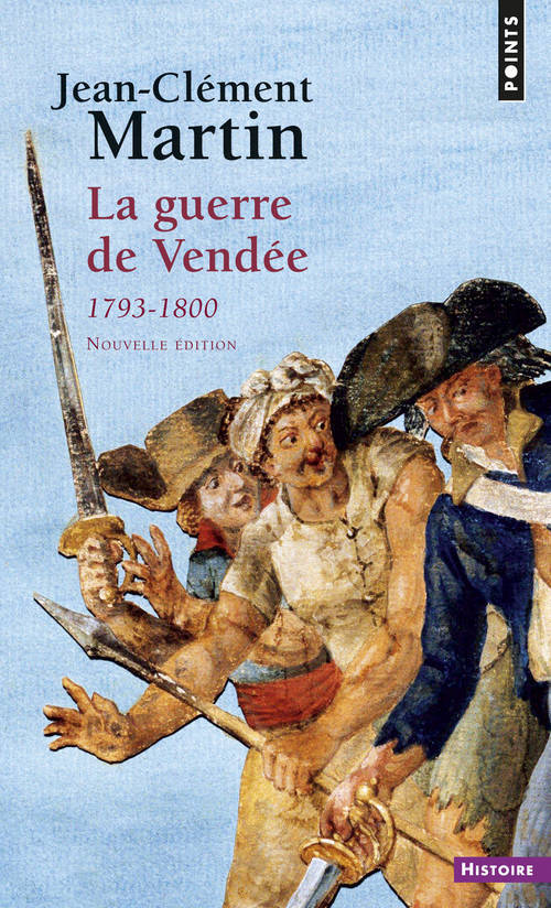 La Guerre de Vendée - Martin Jean-Clément - POINTS