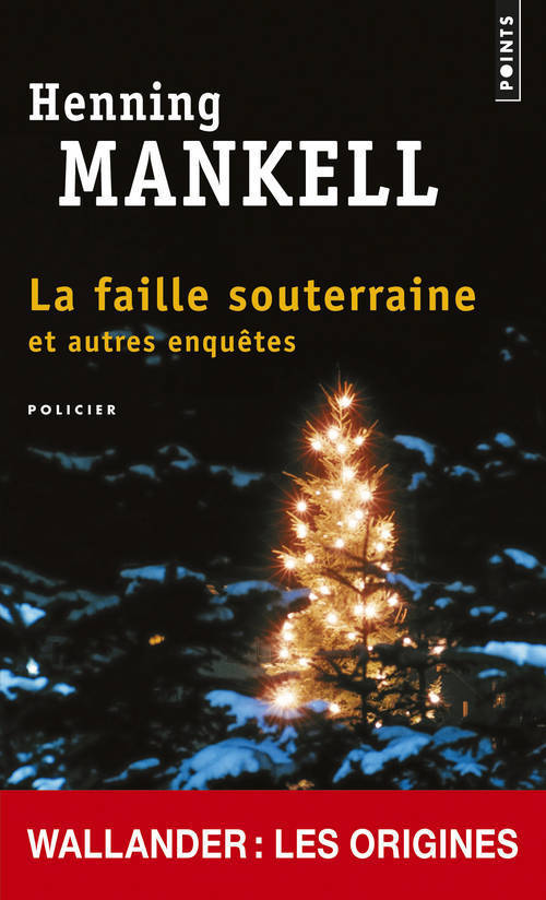 La Faille souterraine - Mankell Henning - POINTS