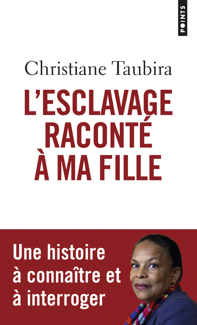 L'Esclavage raconté à ma fille - Taubira Christiane - POINTS