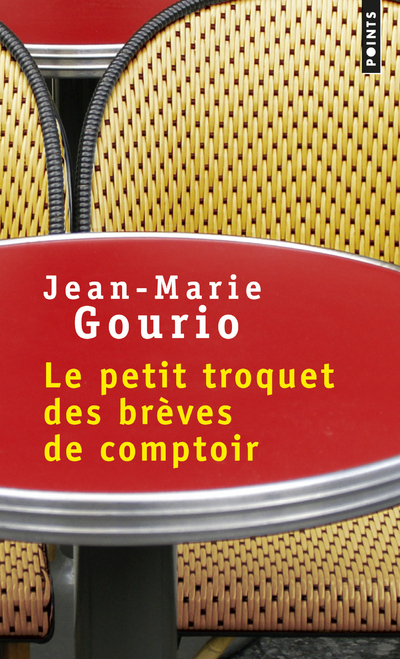 Le Petit Troquet des brèves de comptoir - Gourio Jean-Marie - POINTS