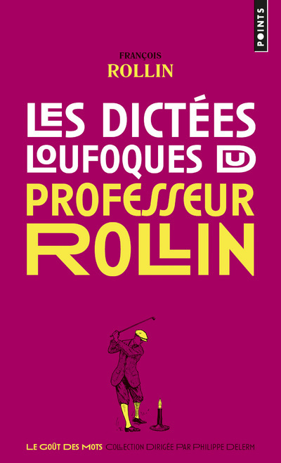 Les Dictées loufoques du professeur Rollin - Rollin François - POINTS