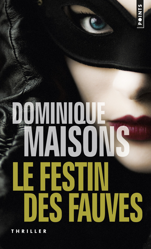 Le Festin des fauves - Maisons Dominique - POINTS