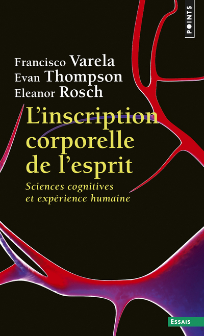 L'Inscription corporelle de l'esprit - Rosch Eleanor, Thompson Evan, Varela Francisco - POINTS