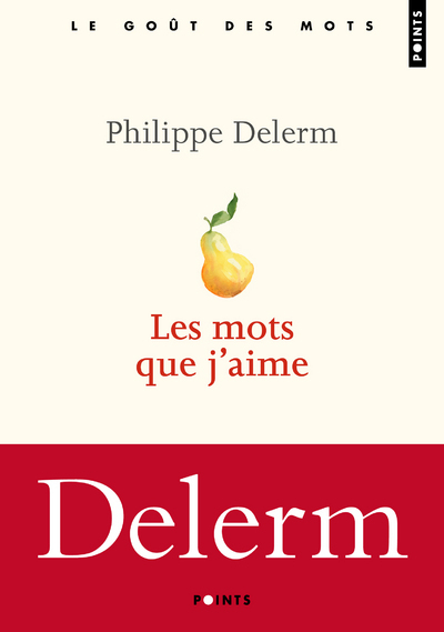 Les Mots que j'aime - Delerm Philippe - POINTS