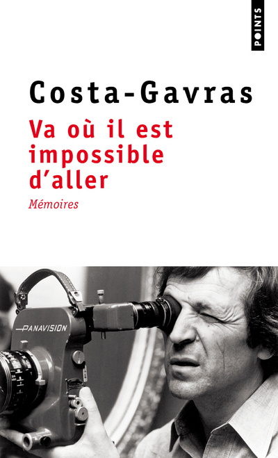 Va où il est impossible d'aller - Costa-Gavras Costa-Gavras, Costa-Gavras  - POINTS