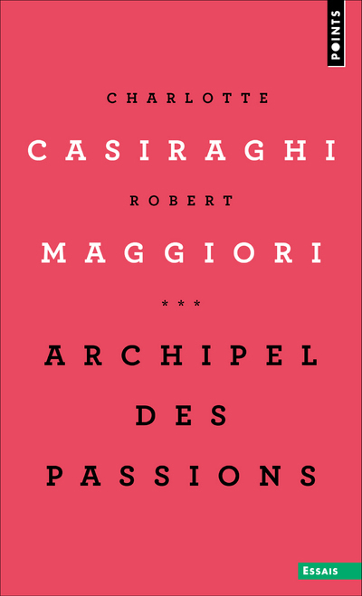 Archipel des passions - Casiraghi Charlotte, Maggiori Robert - POINTS