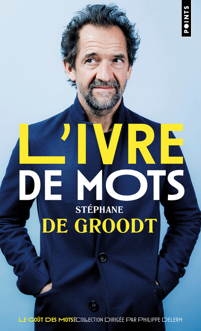 L'Ivre de mots - De Groodt Stéphane - POINTS