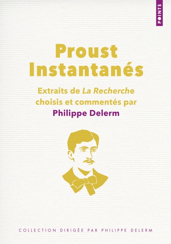 Proust Instantanés - Proust Marcel, Delerm Philippe - POINTS