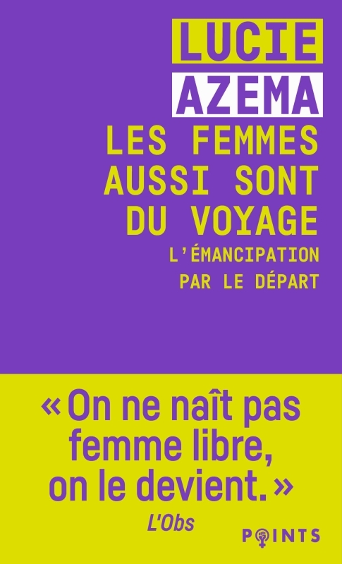 Les Femmes aussi sont du voyage - Azema Lucie - POINTS