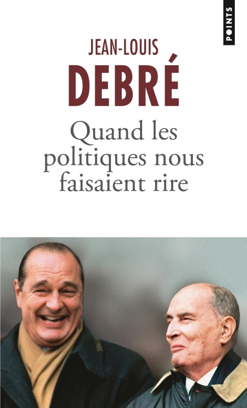 Quand les politiques nous faisaient rire - Debré Jean-Louis - POINTS