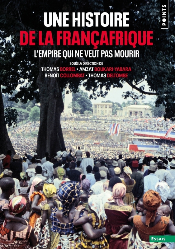 Une histoire de la Françafrique - Collectif Collectif - POINTS