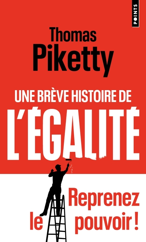 Une brève histoire de l'égalité - Piketty Thomas - POINTS