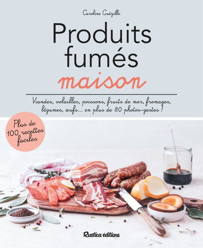 Produits fumés maison - Guezille Caroline, Lanneretonne Anthony - RUSTICA