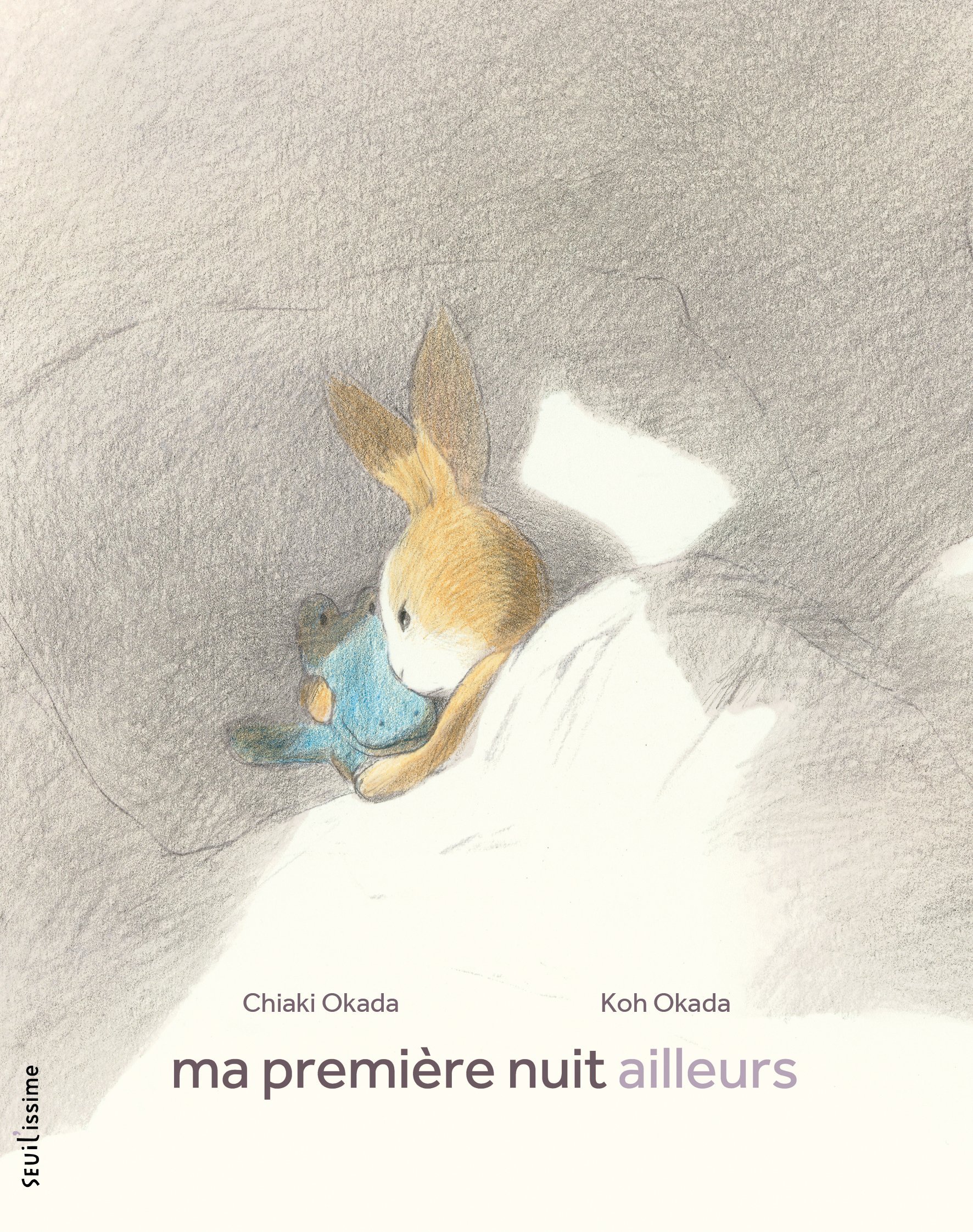 Ma première nuit ailleurs - Okada Koh, Okada Chiaki - SEUIL JEUNESSE