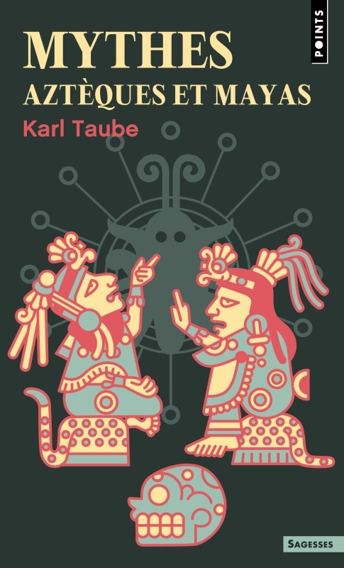 Mythes aztèques et mayas - Taube Karl - POINTS